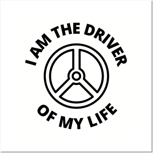 I am the driver of my life Posters and Art